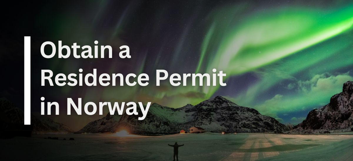 How to Obtain a Residence Permit in Norway